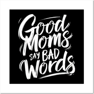 Good moms say bad words Posters and Art